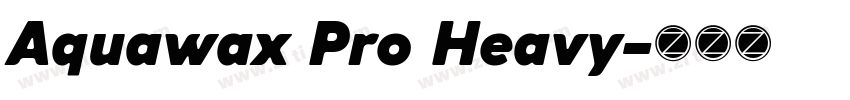Aquawax Pro Heavy字体转换